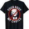 Official Biden Your Body My Choice T-Shirt