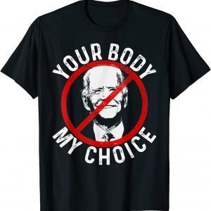 Official Biden Your Body My Choice T-Shirt