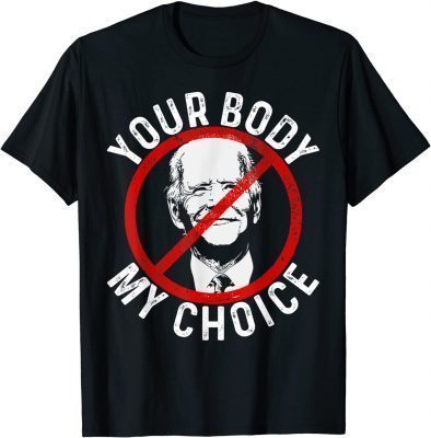 Official Biden Your Body My Choice T-Shirt