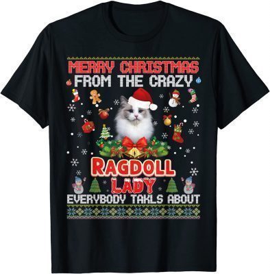 Classic Merry Christmas From The Ragdoll Cat Lady Everybody Talks T-Shirt