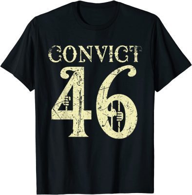 Convict 46 Joe Biden Republican Conservative Anti Biden T-Shirt