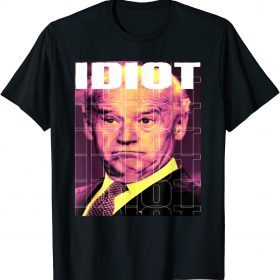 2021 Joe Biden I An Idiot Classic T-Shirt