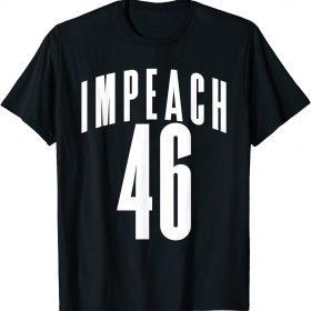 Impeach 46 Joe Biden Conservative Republican Anti Biden T-Shirt