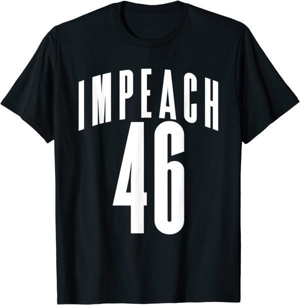 Impeach 46 Joe Biden Conservative Republican Anti Biden T-Shirt