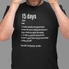 15 Days To Slow The Spread Shirt Funny Definition