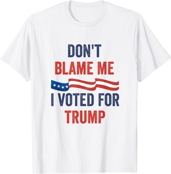 Funny Don't Blame Me I Voted For Trump Impeach Biden T-Shirt