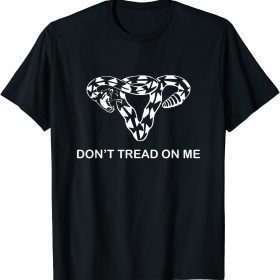 2021 Don’t tread on me uterus T-Shirt