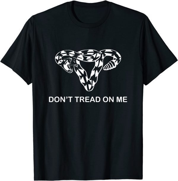 2021 Don’t tread on me uterus T-Shirt