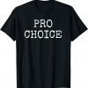 2021 Pro Choice Unisex Tee Shirts