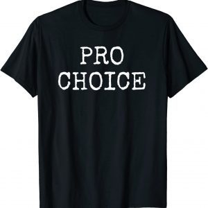 2021 Pro Choice Unisex Tee Shirts