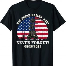 Say Their Names Joe 13 Heroes Names Of Fallen Soldiers Gift T-Shirt