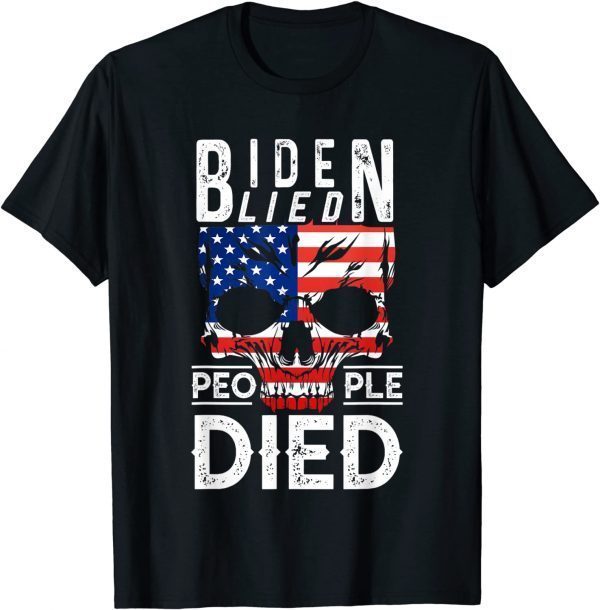 Funny Biden lied People died T-Shirt