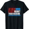 9 out of 4 biden voter regret their decision Funny President T-Shirt