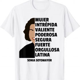 Official Justice Sonia Sotomayor Mujer Intrepida Segura Fuerte Latina T-Shirt