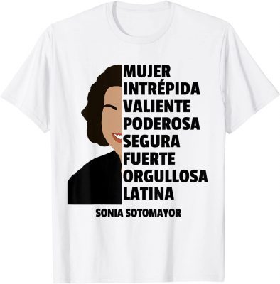 Official Justice Sonia Sotomayor Mujer Intrepida Segura Fuerte Latina T-Shirt