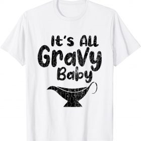 It's All Gravy Baby Funny Thanksgiving Turkey Graphic T-Shirt