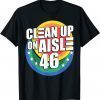 Anti Biden Clean Up On Aisle 46 Impeach Biden T-Shirt