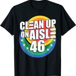 Anti Biden Clean Up On Aisle 46 Impeach Biden T-Shirt