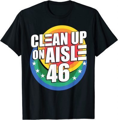 Anti Biden Clean Up On Aisle 46 Impeach Biden T-Shirt