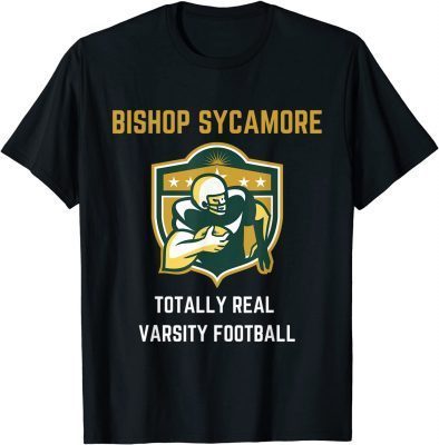 Bishop Sycamore Totally Real Varsity Football Team Design T-Shirt