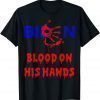 2021 Biden Blood On His Hands, Bring Trump Back, Biden Handprint T-Shirt