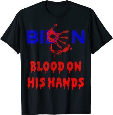 2021 Biden Blood On His Hands, Bring Trump Back, Biden Handprint T-Shirt