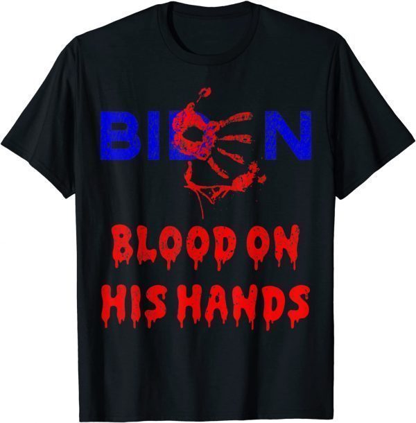 Biden Blood On His Hands, Bring Trump Back, Biden Handprint Shirt T-Shirt