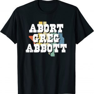 T-Shirt Abort Greg Abbott Funny