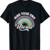 2021 Mind Your Own Uterus Pro Choice Feminist Women's Rights T-Shirt