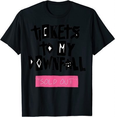 Tickets To My Downfall Sold Out Gift Tee Shirt