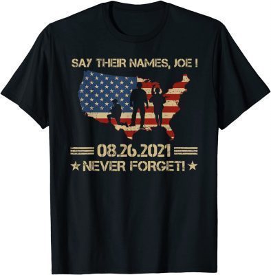 Biden Say Their Names Joe-names of Fallen Soldiers 13 Heroes T-Shirt