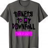 Official Tickets To My Downfall Sold out T-Shirt