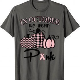 Official In October We Wear Pink Thanksgiving Breast Cancer Awareness T-Shirt