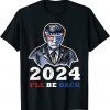 Pro America Trump American Flag Sunglasses 2024 I'll Be Back T-Shirt