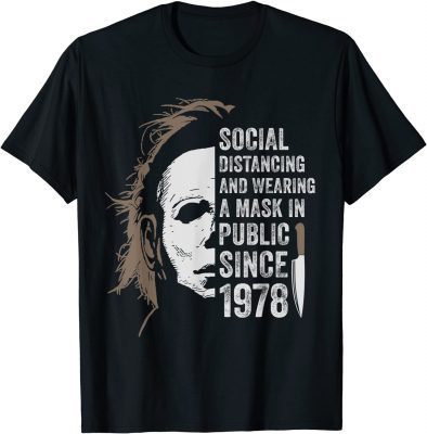 Social Distancing And Wearing A Mask In Public Since 1978 Unisex T-Shirt