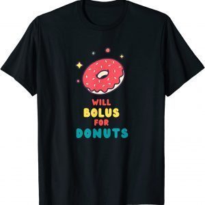 Will Bolus for Donuts, Type 1 Diabetes T-Shirt