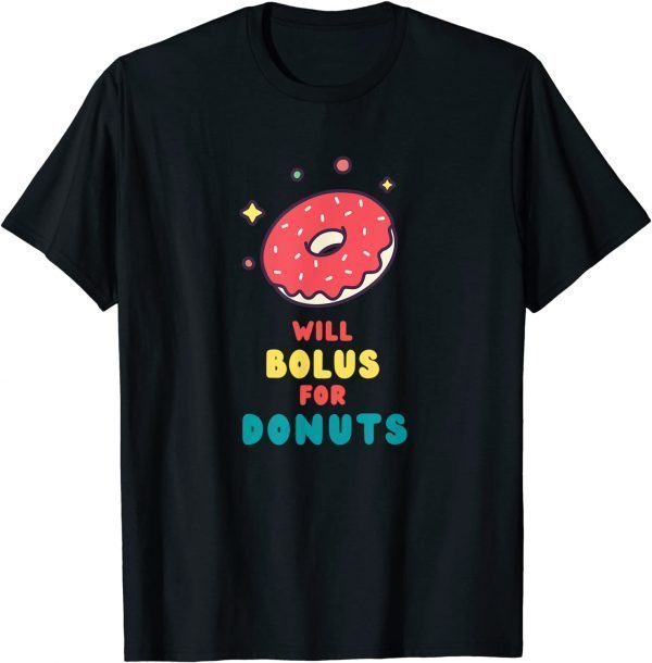 Will Bolus for Donuts, Type 1 Diabetes T-Shirt
