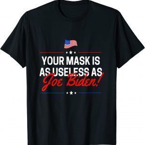 Official Your Mask Is As Useless As Joe Biden Sucks T-Shirt