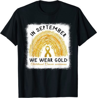 In September We Wear Gold Shirt Childhood Cancer Awareness Funny T-Shirt