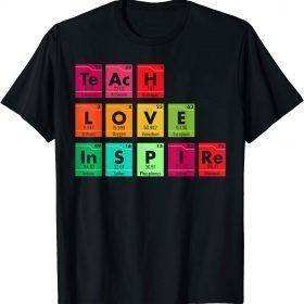 Official Teach Love Inspire Periodic Table Science Teacher Chemist T-Shirt
