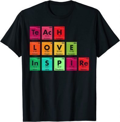 Official Teach Love Inspire Periodic Table Science Teacher Chemist T-Shirt
