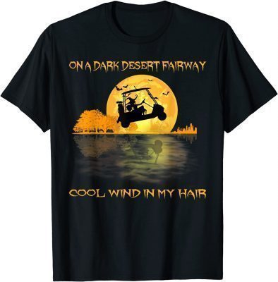 T-Shirt On A Dark Desert Fairway Golf Witch Cool Wind In My Hair