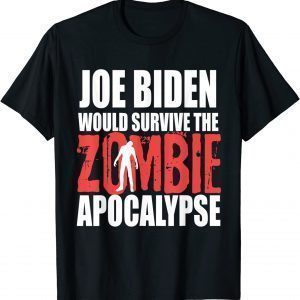 Official Joe Biden Would Survive Zombie Apocalypse Funny Halloween T-Shirt