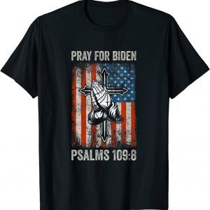 T-Shirt Pray For Biden PSALMS 109:8 USA Flag American Patriotic