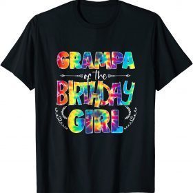 Grampa Of The Birthday Girl Matching Family Tie Dye T-Shirt