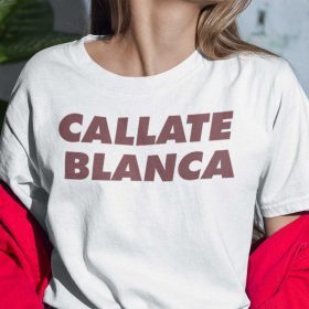 Tee Shirt Callate Blanca, Spanish Gift