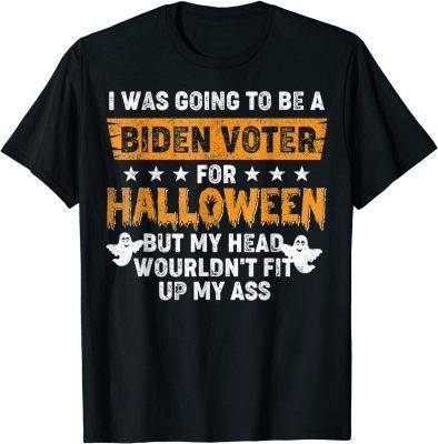 I Was Going To Be A Biden Voter For Halloween Costumes T-Shirt