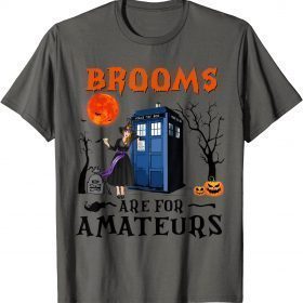Brooms Are For Amateurs Funny Halloween Tardis T-Shirt
