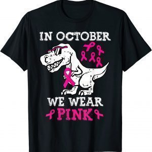 In October We Wear Pink Breast Cancer Awareness Toddler Kids T-Shirt