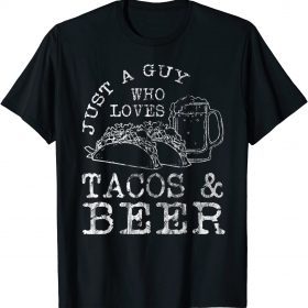 Mens Just A Guy Who Loves Tacos & Beer Vintage Foodie Beer Lover T-Shirt